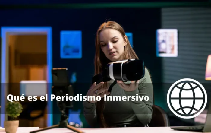 Qué es el Periodismo Inmersivo