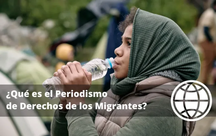 Qué es el Periodismo de Derechos de los Migrantes