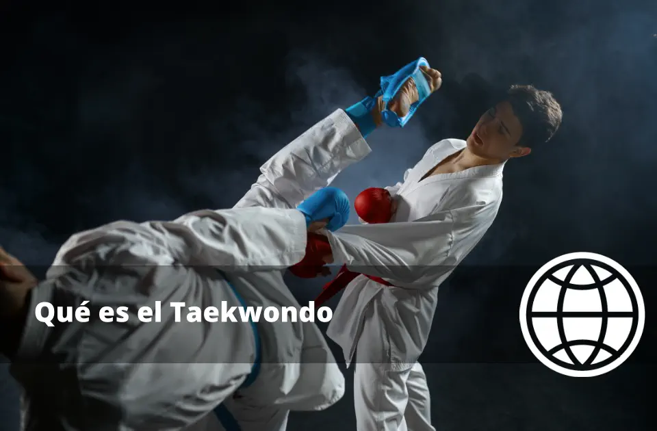 Qué es el Taekwondo y Para Qué Sirve