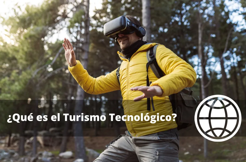 Qué es el Turismo Tecnológico