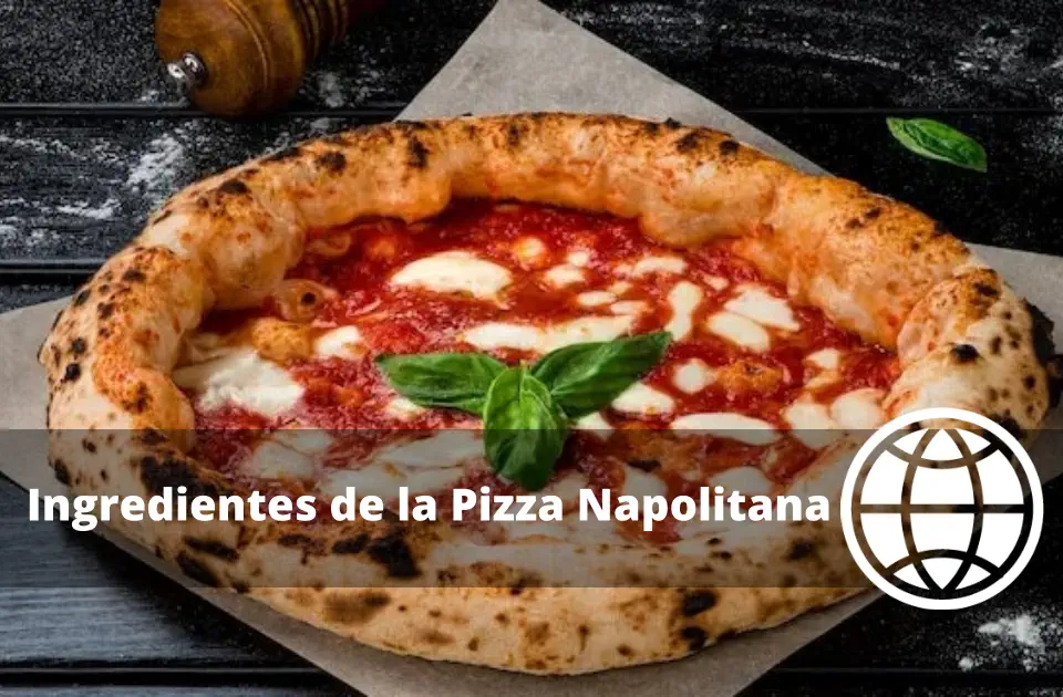 Ingredientes de la Pizza Napolitana
