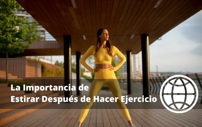 La Importancia de Estirar Después de Hacer Ejercicio