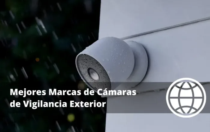 Mejores Marcas de Cámaras de Vigilancia Exterior