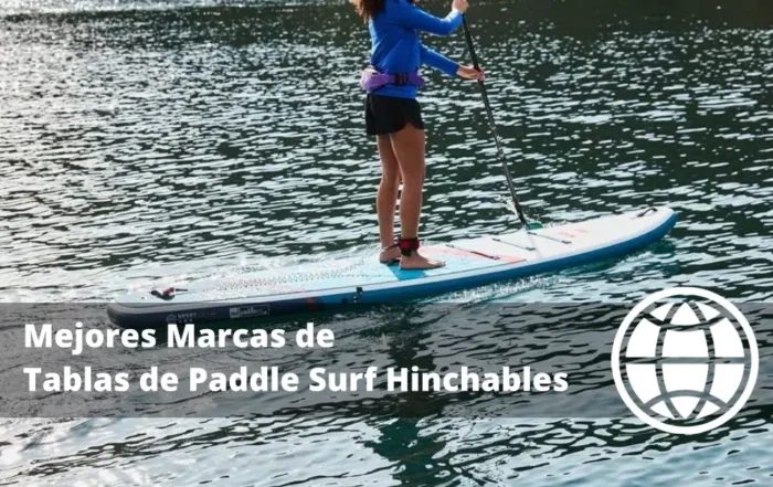 Mejores Marcas de Tablas de Paddle Surf Hinchables