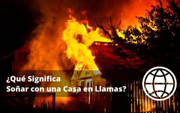 Qué Significa Soñar con una Casa en Llamas