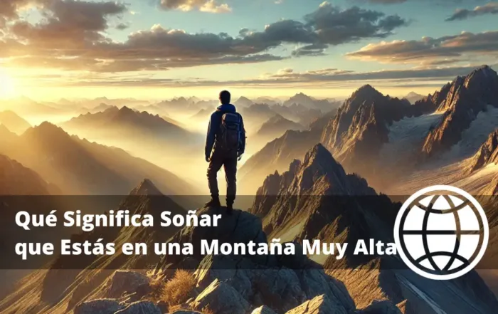 Qué Significa Soñar que Estás en una Montaña Muy Alta