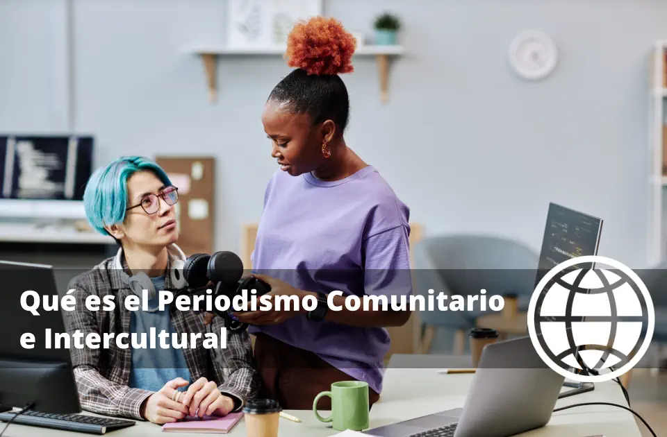 Qué es el Periodismo Comunitario e Intercultural