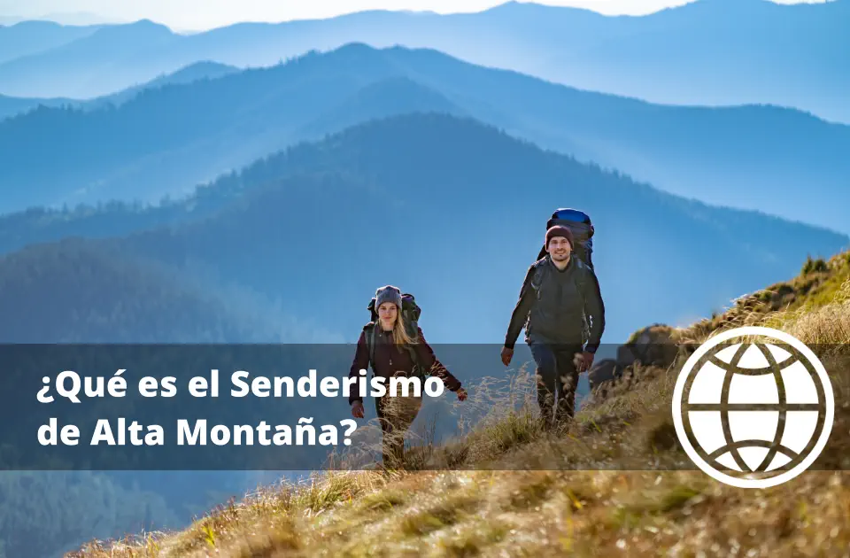 ¿Qué es el Senderismo de Alta Montaña?