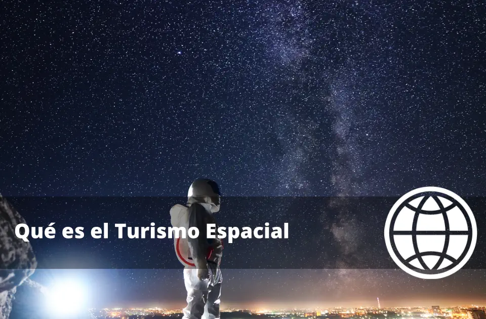 Qué es el Turismo Espacial
