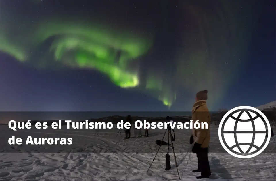 Qué es el Turismo de Observación de Auroras