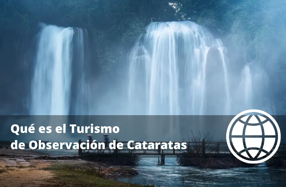 Qué es el Turismo de Observación de Cataratas