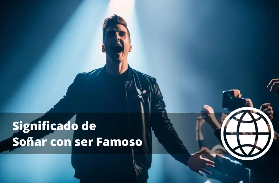 Significado de Soñar con ser Famoso
