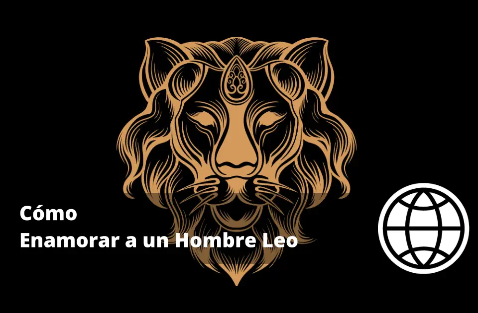 Cómo Enamorar a un Hombre Leo