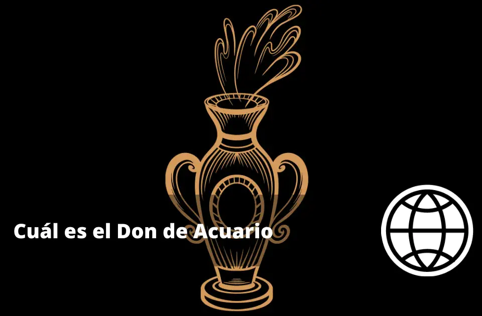 Cuál es el Don de Acuario