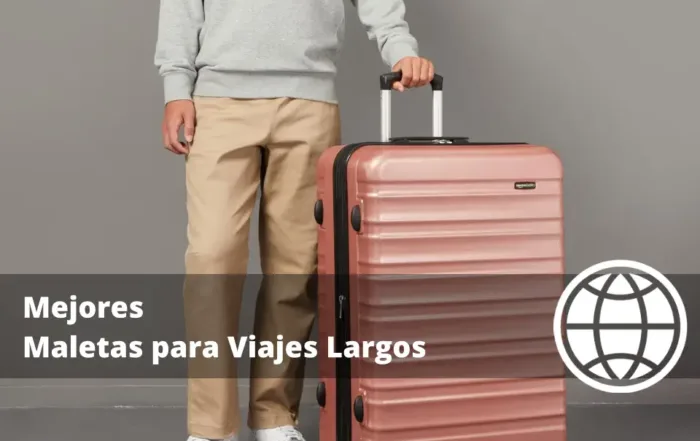 Mejores Maletas para Viajes Largos