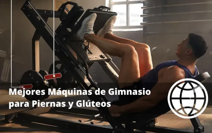 Mejores Máquinas de Gimnasio para Piernas y Glúteos