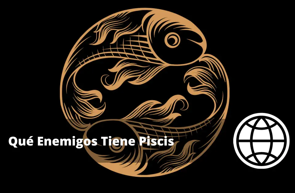 Qué Enemigos Tiene Piscis