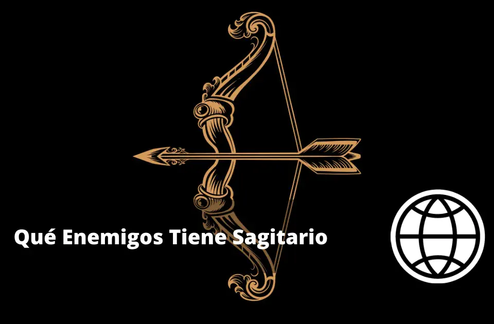Qué Enemigos Tiene Sagitario