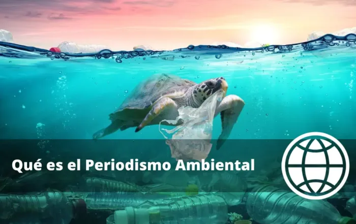Qué es el Periodismo Ambiental