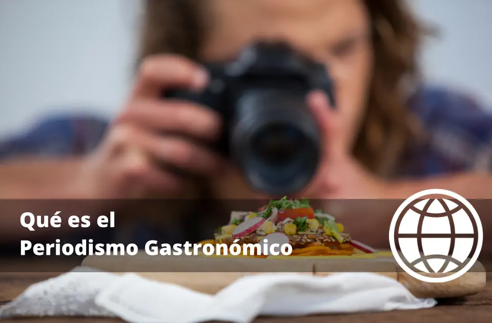 Qué es el Periodismo Gastronómico