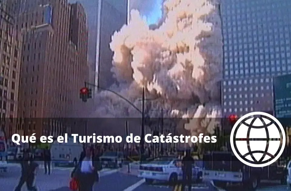 Qué es el Turismo de Catástrofes o Turismo de Desastres