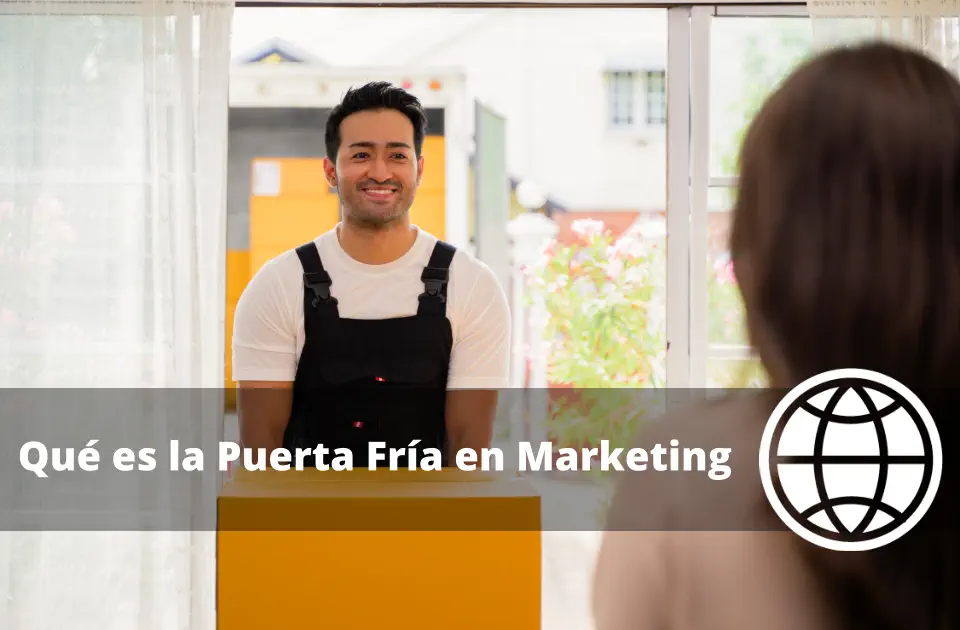 ¿Qué es la Puerta Fría en Marketing? y Ejemplos