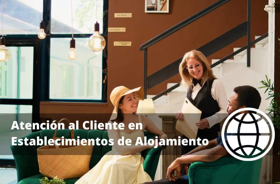 Atención al Cliente en Establecimientos de Alojamiento
