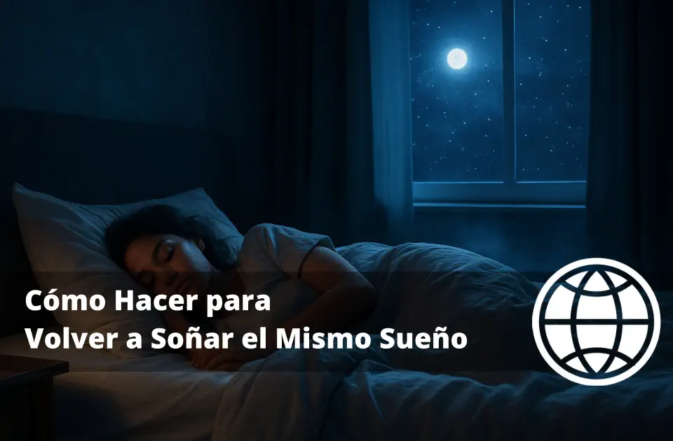 Cómo Hacer para Volver a Soñar el Mismo Sueño