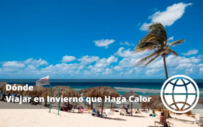 Dónde Viajar en Invierno que Haga Calor