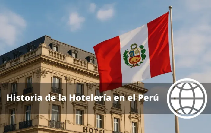 Historia de la Hotelería en el Perú