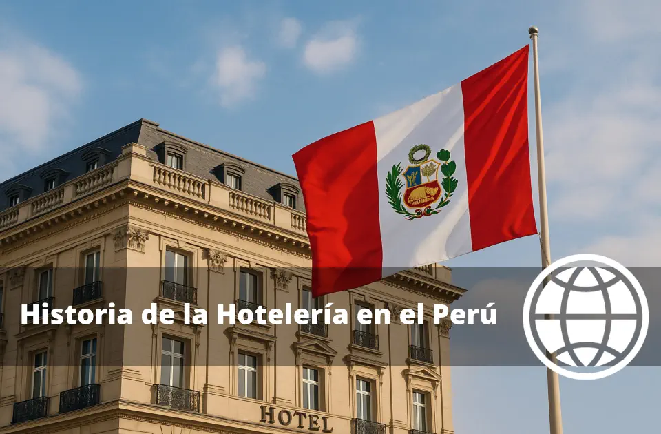 Historia de la Hotelería en el Perú