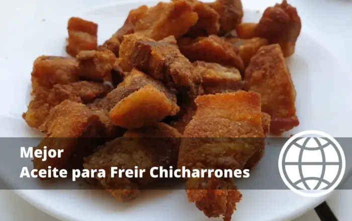 Mejor Aceite para Freír Chicharrones