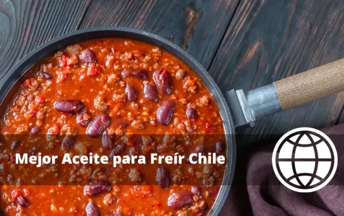 Mejor Aceite para Freír Chile