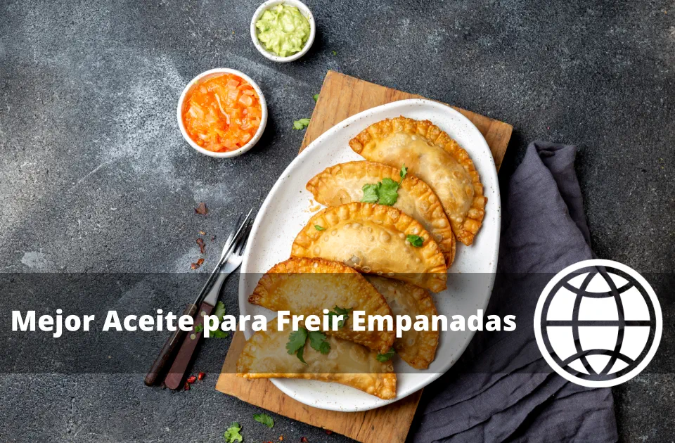 Mejor Aceite para Freir Empanadas