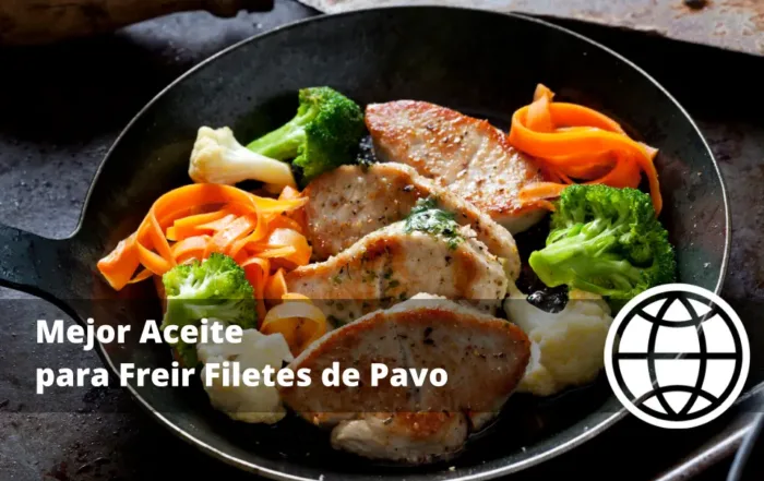 Mejor Aceite para Freir Filetes de Pavo