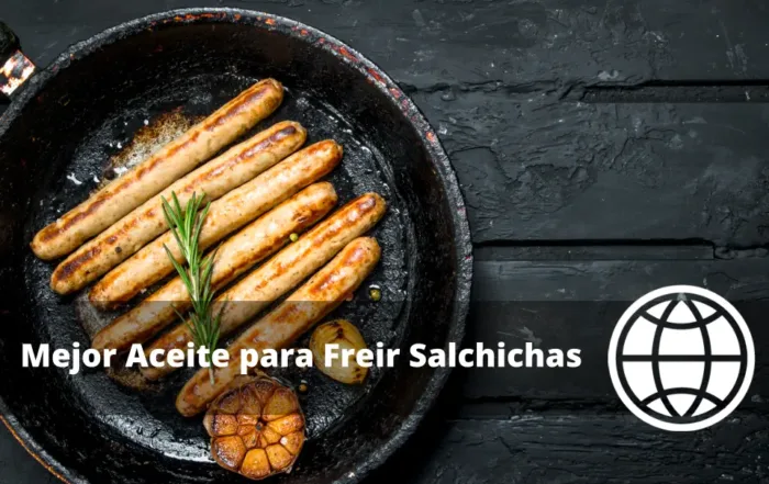 Mejor Aceite para Freir Salchichas