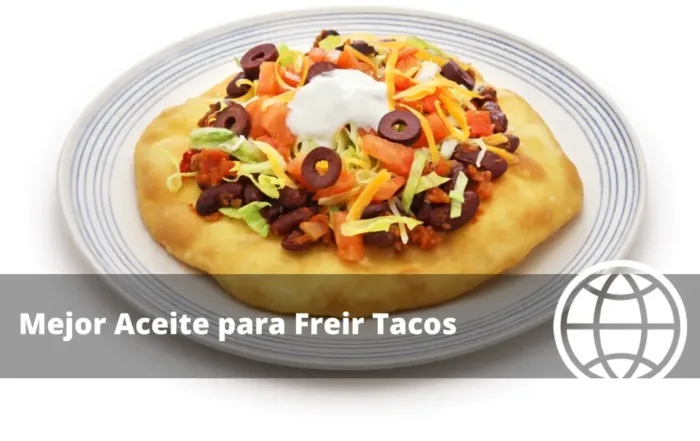 Mejor Aceite para Freir Tacos