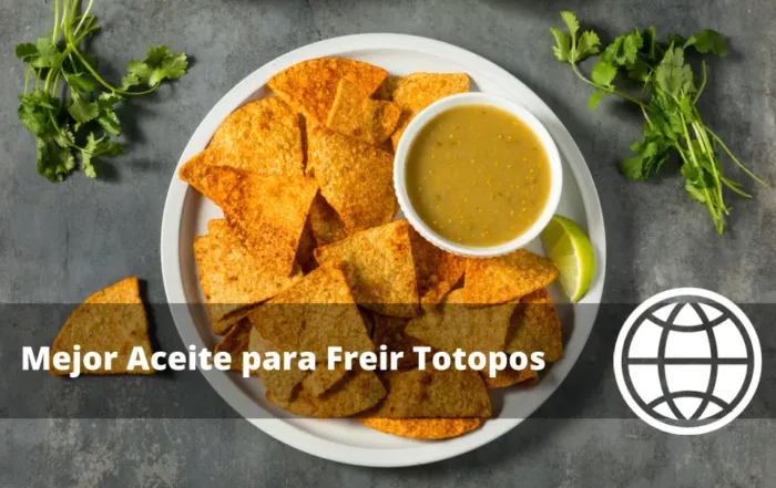 Mejor Aceite para Freir Totopos