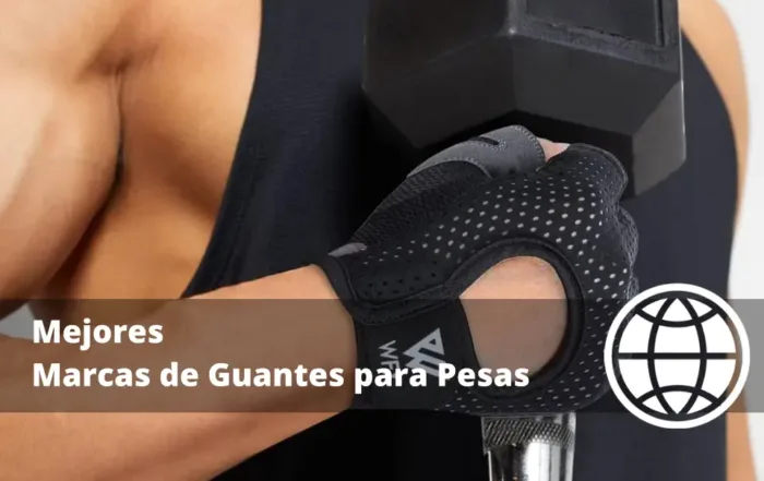 Mejores Marcas de Guantes para Pesas
