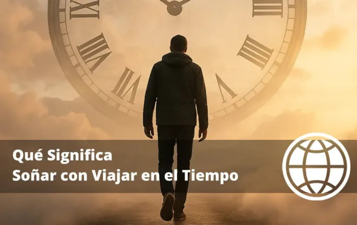 Qué Significa Soñar con Viajar en el Tiempo