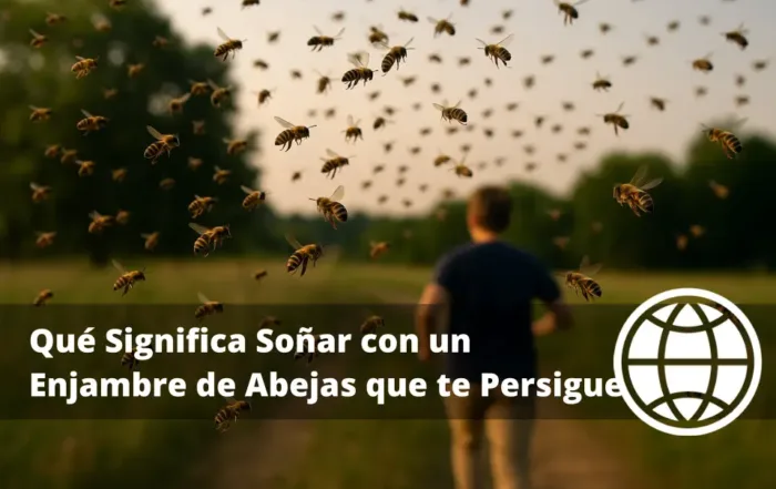 Qué Significa Soñar con un Enjambre de Abejas que te Persiguen