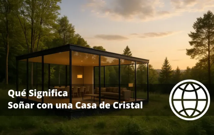 Qué Significa Soñar con una Casa de Cristal