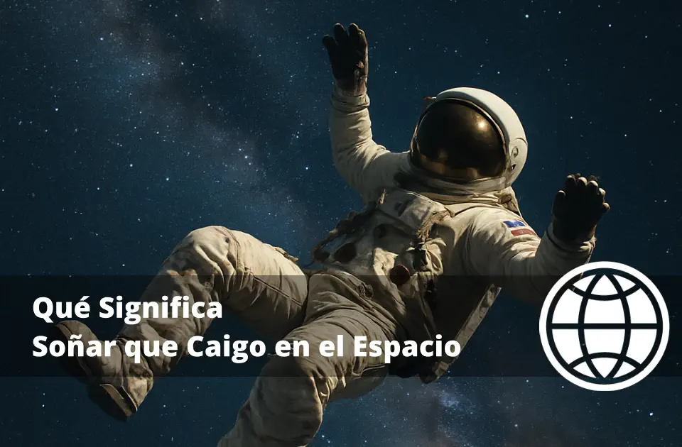 Qué Significa Soñar que Caigo en el Espacio