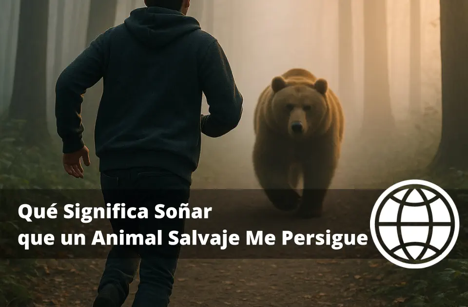 Qué Significa Soñar que un Animal Salvaje Me Persigue