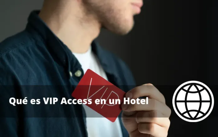 Qué es VIP Access en un Hotel