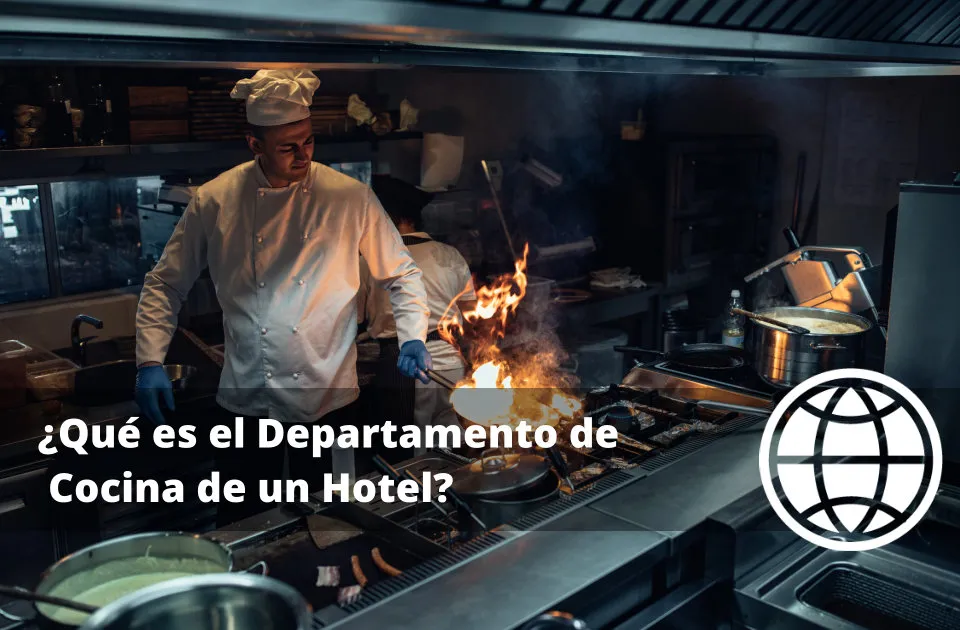 ¿Qué es el Departamento de Cocina de un Hotel?