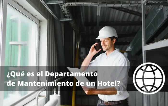 Qué es el Departamento de Mantenimiento de un Hotel