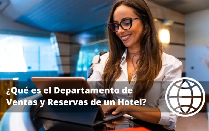 Qué es el Departamento de Ventas y Reservas de un Hotel