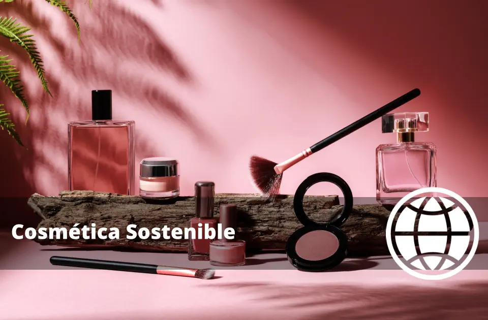 Qué es la Cosmética Sostenible