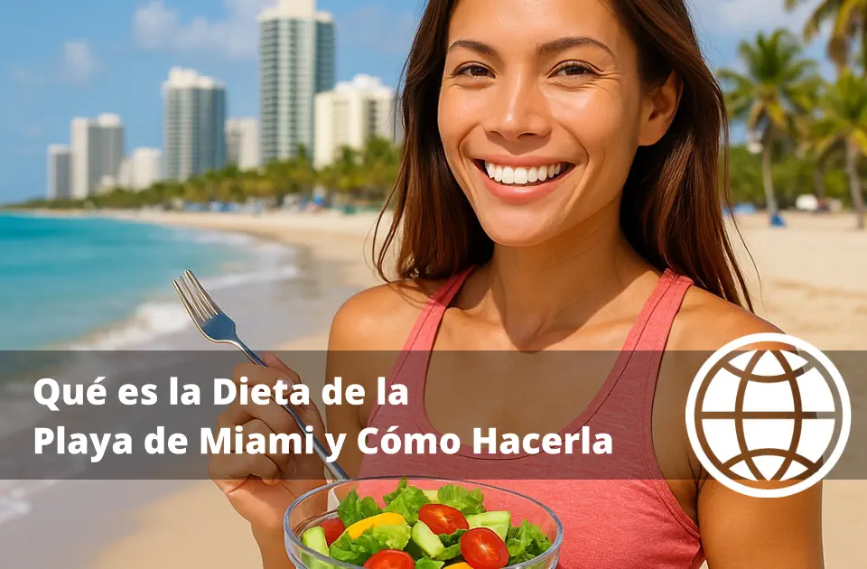 Qué es la Dieta de la Playa de Miami y Cómo Hacerla